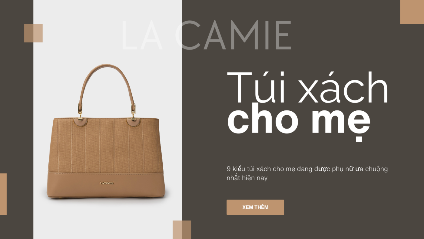 9 kiểu túi xách cho mẹ đang được phụ nữ ưa chuộng nhất hiện nay