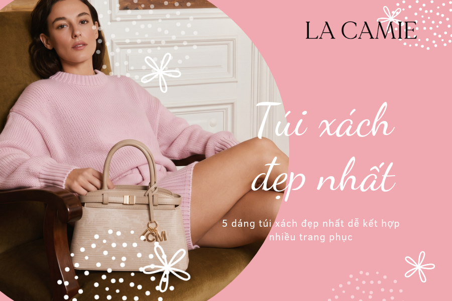 5 dáng túi xách đẹp nhất dễ kết hợp nhiều trang phục